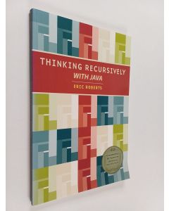 Kirjailijan Eric Roberts käytetty kirja Thinking recursively with Java