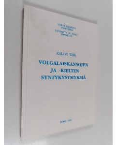 Kirjailijan Kalevi Wiik käytetty kirja Volgalaiskansojen ja -kielten syntykysymyksiä