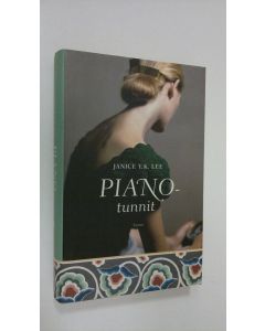 Kirjailijan Janice Y. K. Lee käytetty kirja Pianotunnit (ERINOMAINEN)