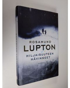 Kirjailijan Rosamund Lupton käytetty kirja Hiljaisuuteen hävinneet