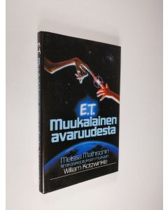Kirjailijan William Kotzwinkle käytetty kirja E.T. : muukalainen avaruudesta