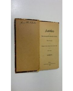 käytetty kirja Katekes för den evangelisk-lutherska kyrkan i Finland (1894) : antagen af tredje allmänna finska kyrkomötet 1893 : med frågor