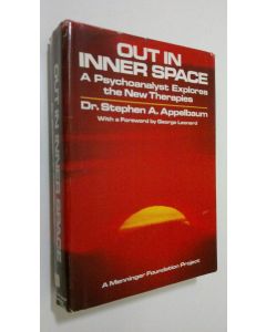 Kirjailijan Stephen A. Applebaum käytetty kirja Out in inner space : a psychoanalyst explores the new therapies