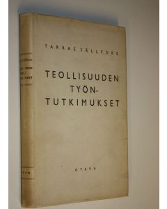 Kirjailijan C. Tarras Sällfors käytetty kirja Teollisuuden työntutkimukset