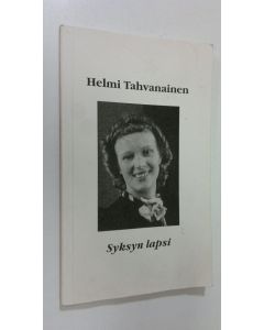 Kirjailijan Helmi Tahvanainen käytetty kirja Syksyn lapsi