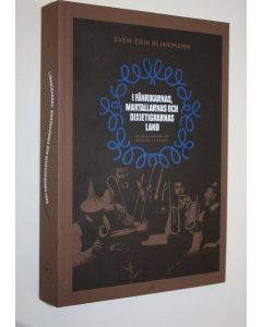 Kirjailijan Sven-Erik Klinkmann käytetty kirja I fänrikarnas, martallarnas och dixietigrarnas land : en resa genom det svenska i Finland