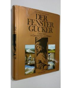 Kirjailijan Otto F. Beer käytetty kirja Der Fenster Gucker : Österreich in Geschichten und Bildern
