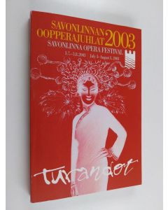 käytetty kirja Savonlinnan oopperajuhlat 2003 : 3.7.-3.8.2003 : July 3 - August 3, 2003 = Savonlinna Opera Festival 2003 - Savonlinna Opera Festival 2003