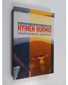 Kirjailijan Pasi Heikura käytetty kirja Hyinen hurmio : avantouimarin käsikirja