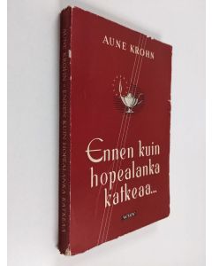 Kirjailijan Aune Krohn käytetty kirja Ennen kuin hopealanka katkeaa