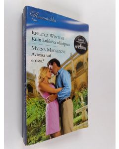 Kirjailijan Rebecca Winters & Myrna Mackenzie käytetty kirja Kuin kukkiva oliivipuu ; Aviossa vai erossa?
