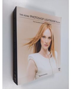 Kirjailijan Martin Evening käytetty kirja The Adobe Photoshop Lightroom 4 book : the complete guide for photographers