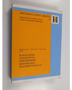 käytetty kirja Katsauksia tulkintoja näkemyksiä historiasta historioitsijalle