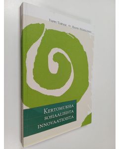 Kirjailijan Vappu Taipale & Hannu Hämäläinen käytetty kirja Kertomuksia sosiaalisista innovaatioista