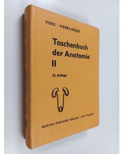 Kirjailijan Hermann Voss & Robert Herrlinger ym. käytetty kirja Taschenbuch der Anatomie Band 2