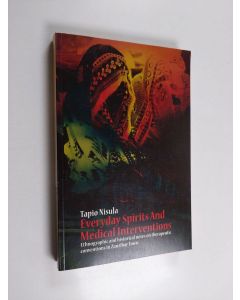 Kirjailijan Tapio Nisula käytetty kirja Everyday spirits and medical interventions : ethnographic and historical notes on therapeutic conventions in Zanzibar Town