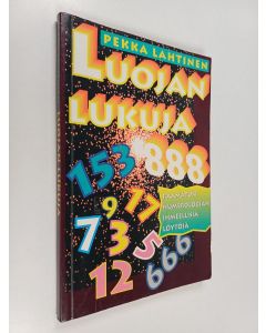 Kirjailijan Pekka Lahtinen käytetty kirja Luojan lukuja : Raamatun numerologian ihmeellisiä löytöjä
