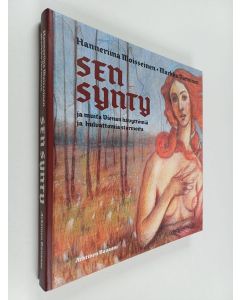 Kirjailijan Hanneriina Moisseinen käytetty kirja Sen synty ja muita Vienan hävyttömiä ja hulvattomia starinoita (+cd)