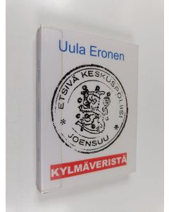 Kirjailijan Uula Eronen käytetty kirja Kylmäveristä