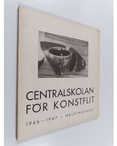 käytetty kirja Centralskolan för konstflit 1946-1947 : Berättelse över skolans verksamhet under dess 72:dra arbetsår
