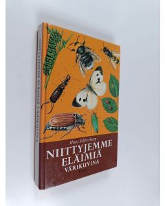 Tekijän Hans Silfverberg  käytetty kirja Niittyjemme eläimiä värikuvina : selkärangattomat eläimet