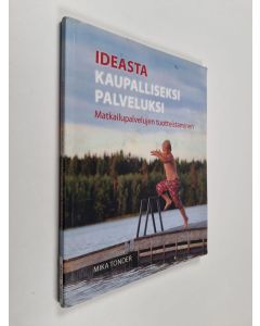 Kirjailijan Mika Tonder käytetty kirja Ideasta kaupalliseksi palveluksi