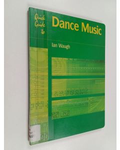 Kirjailijan Ian Waugh käytetty kirja Quick quide to dance music