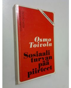 Kirjailijan Osmo Toivola käytetty kirja Sosiaaliturvan pääpiirteet