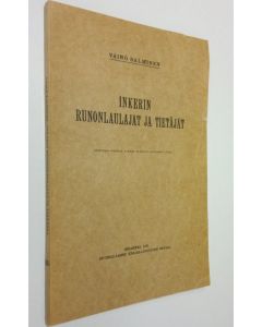 Kirjailijan Väinö Salminen käytetty kirja Inkerin runonlaulajat ja tietäjät