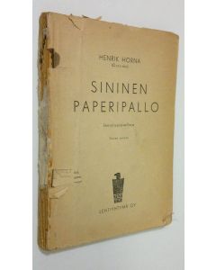 Kirjailijan Henrik Horna käytetty kirja Sininen paperipallo : jännitysnovelleja