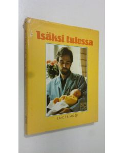 Kirjailijan Eric Trimmer käytetty kirja Isäksi tulossa