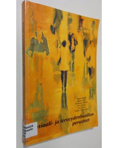 Kirjailijan Vappu Taipale käytetty kirja Sosiaali- ja terveydenhuollon perusteet