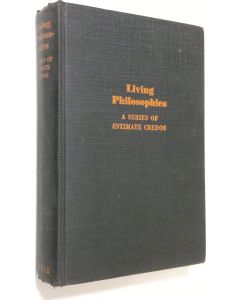 käytetty kirja Living Philosophies (A Series Of Intimate Credos & With Biographical Notes)
