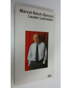 Kirjailijan Marcel Reich-Ranicki käytetty kirja Lauter Lobreden (ERINOMAINEN)