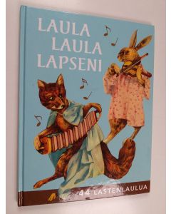 käytetty kirja Laula laula lapseni : 44 lastenlaulua (+cd)