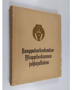 käytetty kirja (Kauppakorkeakoulun ylioppilaskunnan) juhlajulkaisu : 24.II.1933