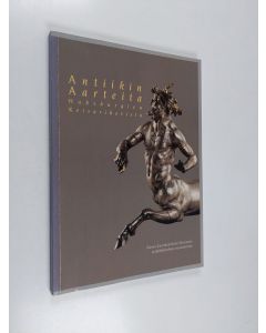 käytetty kirja Antiikin aarteita Habsburgien keisarihovista : Wienin Kunsthistorisches Museumin antiikkikokoelman mestariteoksia