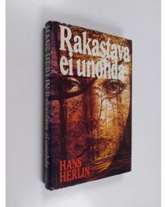 Kirjailijan Hans Herlin käytetty kirja Rakastava ei unohda