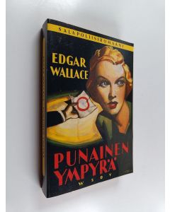 Kirjailijan Edgar Wallace käytetty kirja Punainen ympyrä : salapoliisiromaani