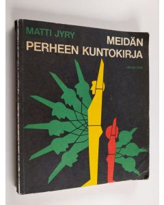 Kirjailijan Matti Jyry käytetty kirja Meidän perheen kuntokirja