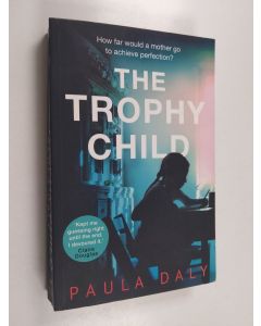 Kirjailijan Paula Daly käytetty kirja The Trophy Child