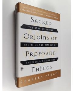 Kirjailijan Charles Panati käytetty kirja Sacred Origins of Profound Things - The Stories Behind the Rites and Rituals of the World's Religions