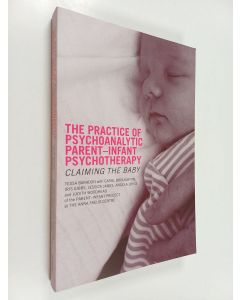 käytetty kirja The practice of psychoanalytic parent-infant psychotherapy : claiming the baby