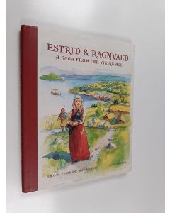 Kirjailijan Jens Ahlbom & Emilie Eliasson Hovmöller käytetty kirja Estrid & Ragnvald : A Saga from the Viking Age