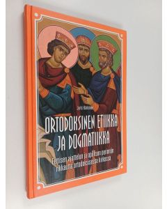 Kirjailijan Jyrki Härkönen käytetty kirja Ortodoksinen etiikka ja dogmatiikka - eettisen ajattelun ja opillisen perinnön rikkautta ortodoksisessa kirkossa