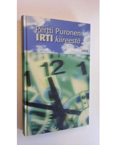 Kirjailijan Pertti Puronen käytetty kirja Irti kiireestä