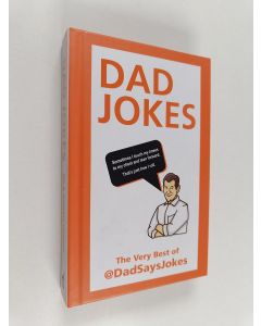 Kirjailijan Dad Says Jokes käytetty kirja Dad Jokes - The very best of @DadSaysJokes