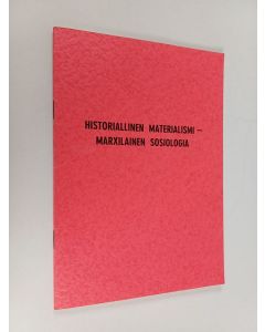 Kirjailijan F. Konstantinov käytetty teos Historiallinen materialismi - marxilainen sosiologia