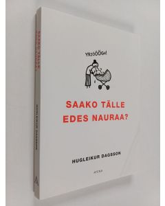 Kirjailijan Hugleikur Dagsson käytetty kirja Saako tälle edes nauraa?