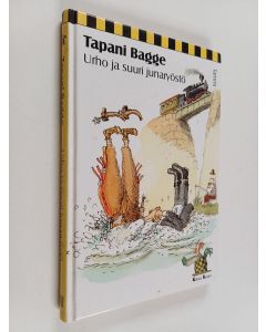 Kirjailijan Tapani Bagge käytetty kirja Urho ja suuri junaryöstö